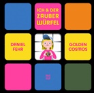 Golden Cosmos, Daniel Fehr, Golden Cosmos - Ich und der Zauberwürfel