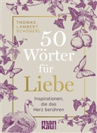 Thomas Lambert Schöberl - 50 Wörter für Liebe