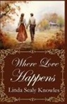 Linda Sealy Knowles - Where Love Happens
