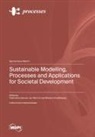 Sustainable Modelling, Processes and Applications for Societal Development