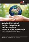 Welison Teodoro de Sousa - Valutazione degli impatti ambientali dell'estrazione mineraria in Amazzonia