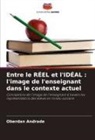 Oberdan Andrade - Entre le RÉEL et l'IDÉAL : l'image de l'enseignant dans le contexte actuel