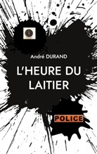 André Durand - L'heure du laitier