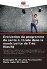 Rosângela M. de Lima Paschoaletto, Maria Isabel M. Liberto - Évaluation du programme de santé à l'école dans la municipalité de Três Rios/RJ