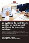 Décio Roque Braun, Dênis Rasquin Rabenschlag - Le système de contrôle de gestion en tant qu'outil auxiliaire de la gestion publique