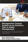 Décio Roque Braun, Dênis Rasquin Rabenschlag - Management Control System as an Auxiliary Tool in Public Management