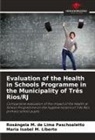 Rosângela M. de Lima Paschoaletto, Maria Isabel M. Liberto - Evaluation of the Health in Schools Programme in the Municipality of Três Rios/RJ