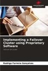Rodrigo Ferreira Gonçalves - Implementing a Failover Cluster using Proprietary Software