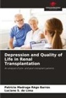 Patrícia Madruga Rêgo Barros, Luciane S. de Lima - Depression and Quality of Life in Renal Transplantation