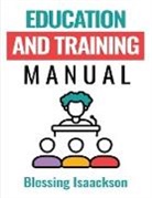 Blessing Isaackson - Education and Training Manual