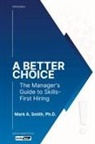 Mark A. Smith - A Better Choice