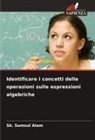 Sk. Samsul Alam - Identificare i concetti delle operazioni sulle espressioni algebriche