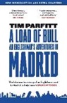 Tim Parfitt - A Load of Bull - An Englishman's Adventures in Madrid