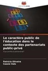 Patrícia Oliveira, Cassio Vale - Le caractère public de l'éducation dans le contexte des partenariats public-privé