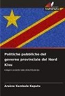 Arsène Kambale Kaputu - Politiche pubbliche del governo provinciale del Nord Kivu