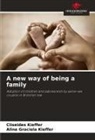 Aline Graciela Kieffer, Cliseldes Kieffer - A new way of being a family