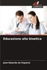 José Eduardo de Siqueira - Educazione alla bioetica
