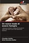Aline Graciela Kieffer, Cliseldes Kieffer - Un nuovo modo di essere famiglia