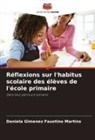 Daniela Gimenez Faustino Martins - Réflexions sur l'habitus scolaire des élèves de l'école primaire