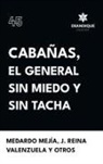 Medardo Mejía, J. Reina Valenzuela - Cabañas, el general sin miedo y sin tacha