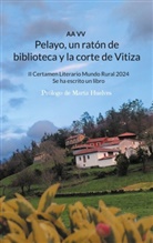 Aa Vv - Pelayo, un ratón de biblioteca y la corte de Vitiza