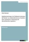 Nicole Neumayr - Implementierung von Frühinterventionen für Kinder aus alkoholbelasteten Familien. Eine quantitative Erhebung mit ökonomischen Aspekten