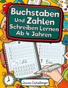 Laura Eichelberger - Buchstaben Und Zahlen Schreiben Lernen Ab 4 Jahren