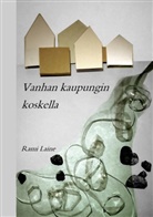 Rami Laine - Vanhan kaupungin koskella