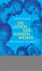 Ulrich Land - Die Leiden der jungen Weiber