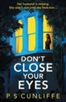 P S Cunliffe, P S Cunliffe - Don't Close Your Eyes