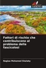 Naglaa Mohamed Shalaby - Fattori di rischio che contribuiscono al problema della fascicolosi