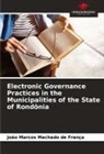 João Marcos Machado de França - Electronic Governance Practices in the Municipalities of the State of Rondônia