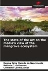 Regina Célia Macêdo do Nascimento, Betânia C. Guilherme, Clemente Coelho Junior - The state of the art on the media's view of the mangrove ecosystem