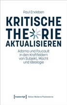 Paul Erxleben - Kritische Theorie aktualisieren