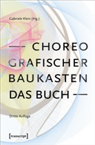 Gabriele Klein - Choreografischer Baukasten. Das Buch (3. Aufl.)