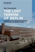 Ilja Nieuwland - The Lost Termini of Berlin