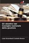 Luiza Szczerbacki Castello Branco - Gli obiettivi del Consiglio nazionale della giustizia