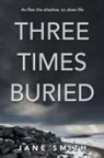 Smith, Jane Smith - Three Times Buried