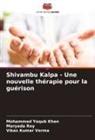 Mohammad Yaqub Khan, Maryada Roy, Vikas Kumar Verma - Shivambu Kalpa - Une nouvelle thérapie pour la guérison