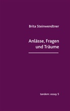 Brita Steinwendtner - Anlässe, Fragen und Träume