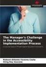 Sting Ray Gouveia, Robson Antonio Tavares Costa - The Manager's Challenge in the Accessibility Implementation Process