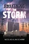 Nicolas Alan Schiebe - Awakening the Storm
