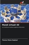 Thomaz Matos Raphael - Mondi virtuali 3D