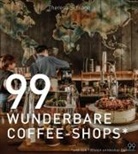 Theresa Schlage, Heiko Heinemann - 99 WUNDERBARE COFFEE-SHOPS*