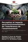 Monique G. Sousa de Almeida, Adiel José Passos da C. Júnior, Márcia V. P. de Oliveira Cunha - Perception et impacts socio-environnementaux de l'interférence de l'assainissement