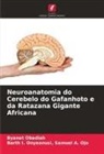 Byanet Obadiah, Barth I. Onyeanusi Samuel A. Ojo - Neuroanatomia do Cerebelo do Gafanhoto e da Ratazana Gigante Africana