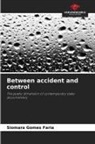 Siomara Gomes Faria - Between accident and control