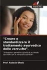 Prof. Rakesh Dhole, Rakesh Dhole - "Creare e standardizzare il trattamento ayurvedico delle verruche".