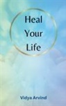 Vidya Arvind - Heal Your Life