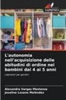 Joseline Lozano Meléndez, Alexandra Vargas Mestanza - L'autonomia nell'acquisizione delle abitudini di ordine nei bambini dai 4 ai 5 anni